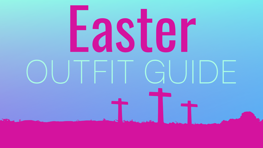 Easter Outfit Guide